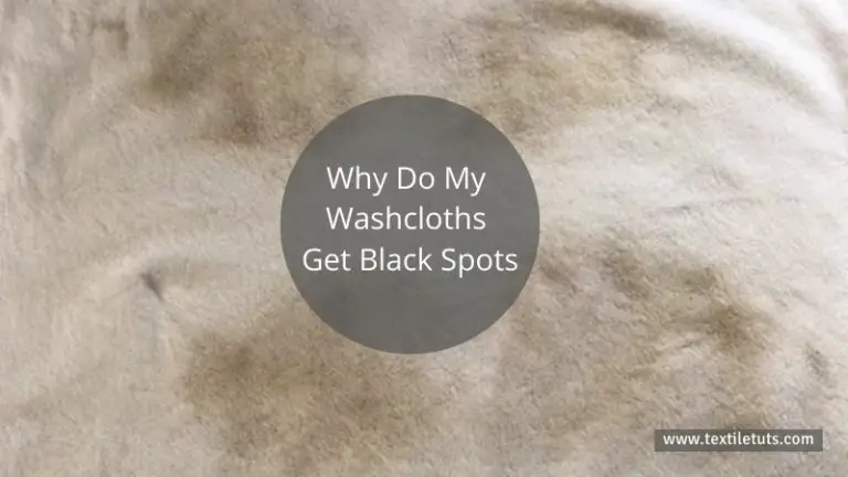 Why Do My Washcloths Get Black Spots