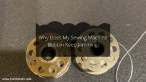 Why Does My Sewing Machine Keep Jamming Underneath? - TextileTuts