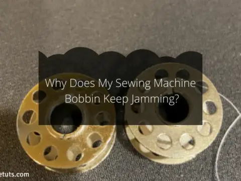 Why Does My Sewing Machine Bobbin Keep Jamming
