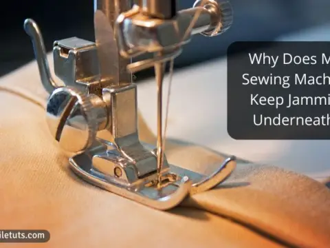 Why Does My Sewing Machine Keep Jamming Underneath