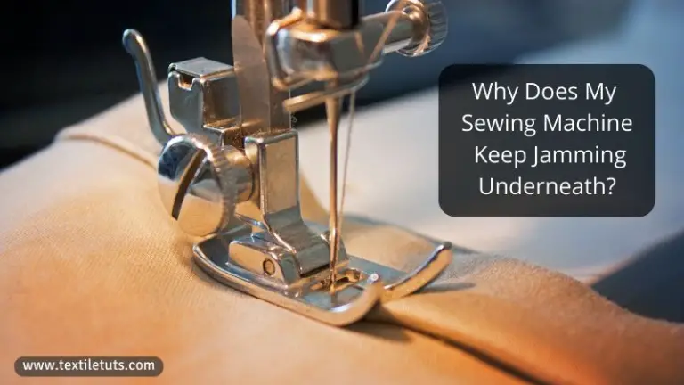 Why Does My Sewing Machine Keep Jamming Underneath?