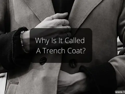 Why Is It Called A Trench Coat?
