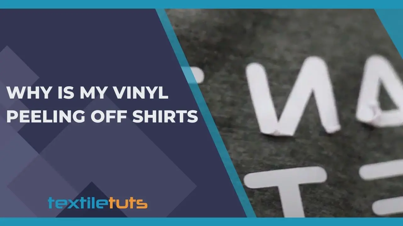 Why Is My Vinyl Peeling Off Shirts