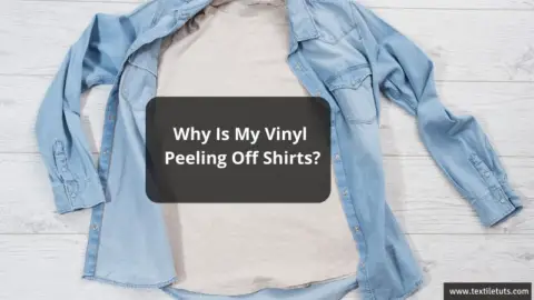 Why Is My Vinyl Peeling Off Shirts?