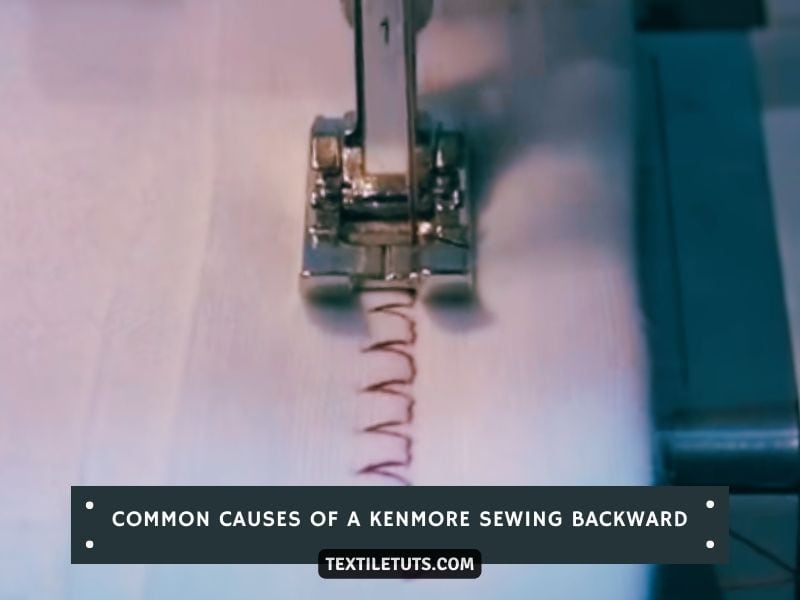 Common Causes of a Kenmore Sewing Machine Sewing Backward