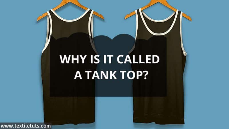 why-is-it-called-a-tank-top-textiletuts