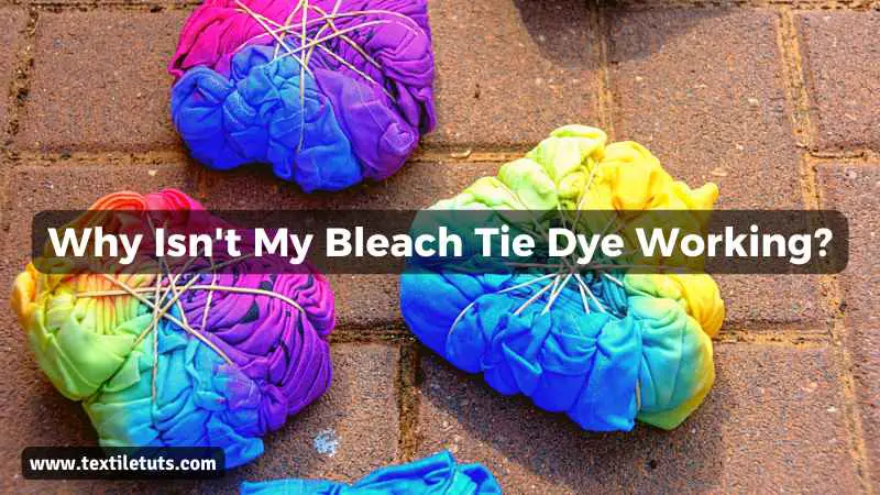 Why Isn’t My Bleach Tie Dye Working
