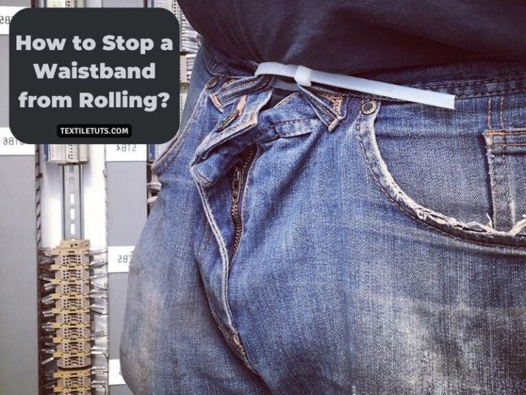 Why Do My Pants Roll Down At The Waist? TextileTuts