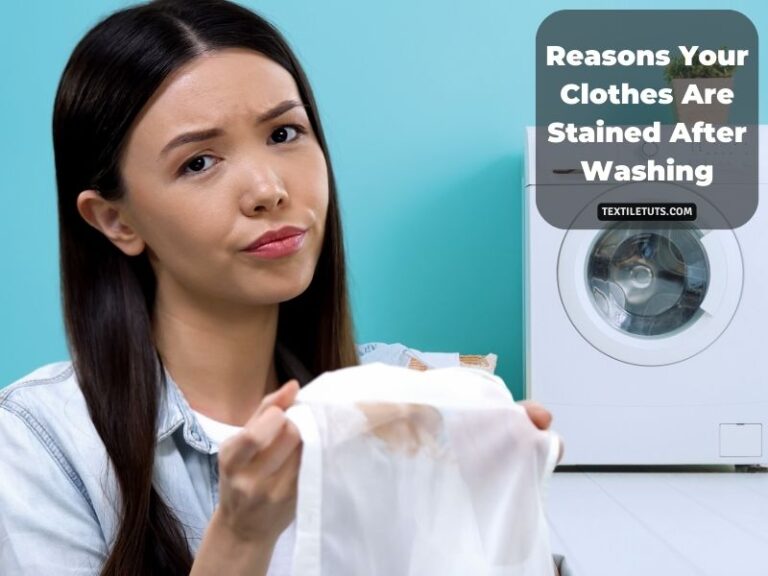 Why Are My Clothes Stained After Washing? - TextileTuts