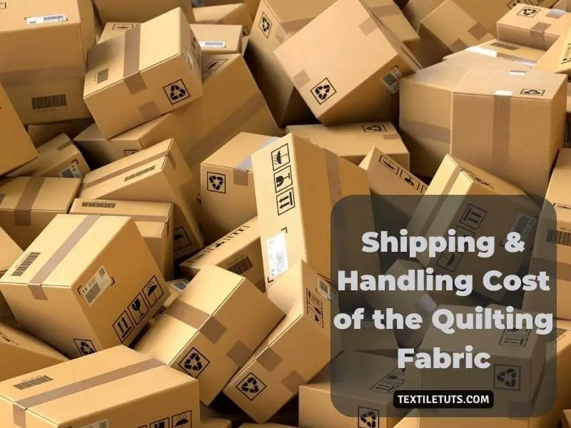 Shipping & Handling Cost of the Quilting Fabric