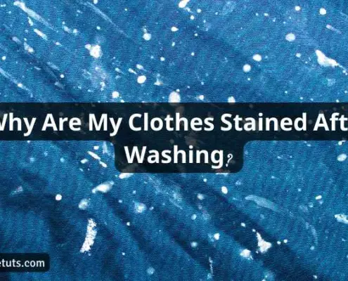 Why Are My Clothes Stained After Washing