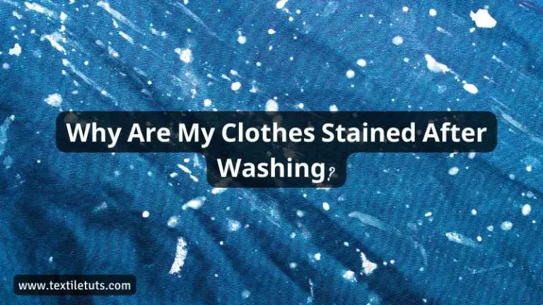 Why Are My Clothes Stained After Washing?