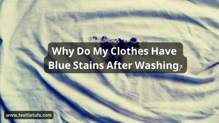Why Do My Clothes Have Blue Stains After Washing?