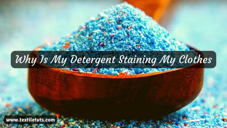 Why Is My Detergent Staining My Clothes?