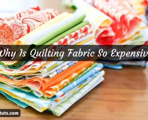 Why Is Quilting Fabric So Expensive