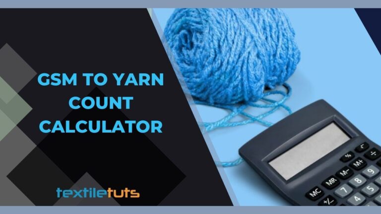 GSM to Yarn Count Calculator: Find Count for Specific GSM