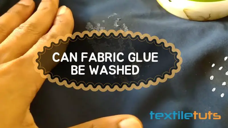 Can Fabric Glue Be Washed