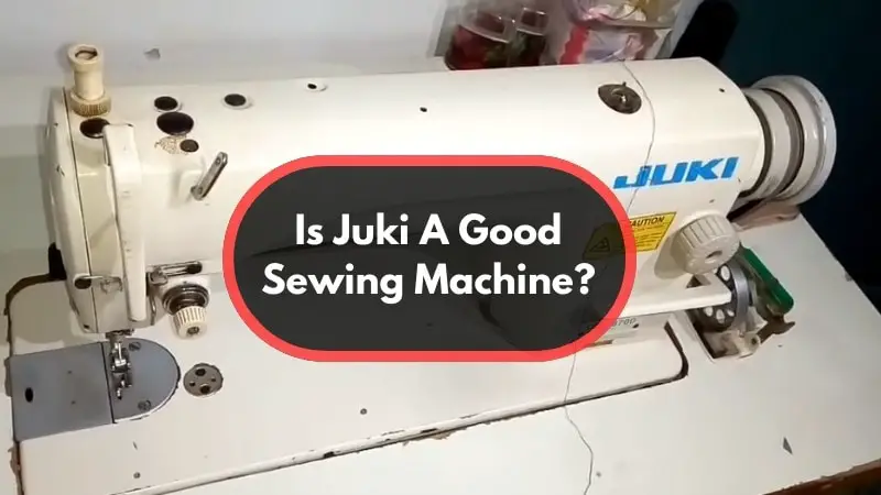 Is Juki A Good Sewing Machine