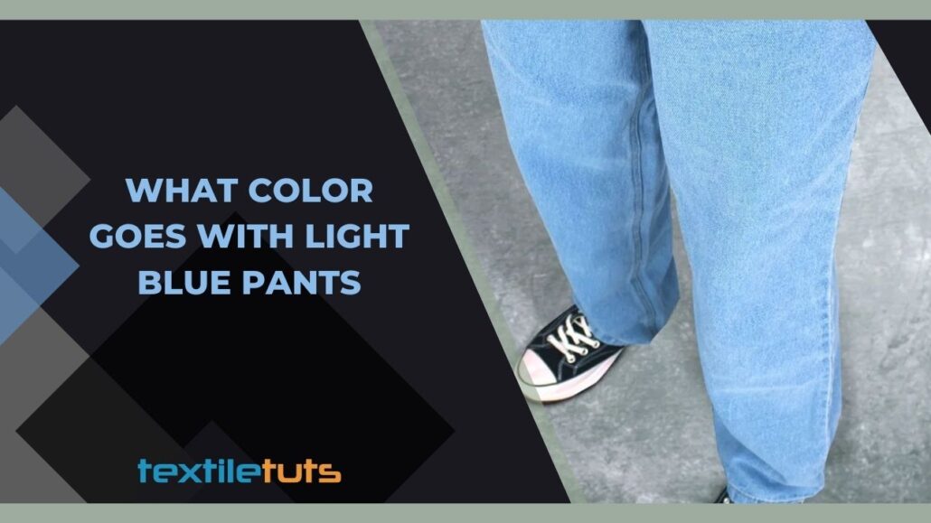 What Color Goes With Light Blue Pants? - Kaleidoscope Of Possibilities ...