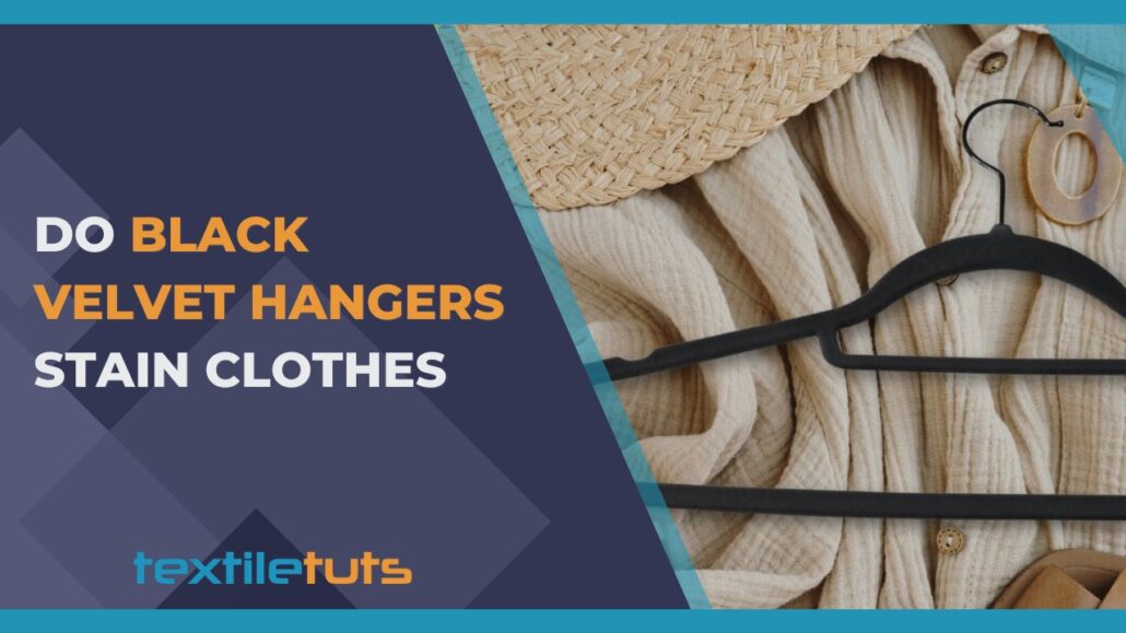 Do Black Velvet Hangers Stain Clothes?
