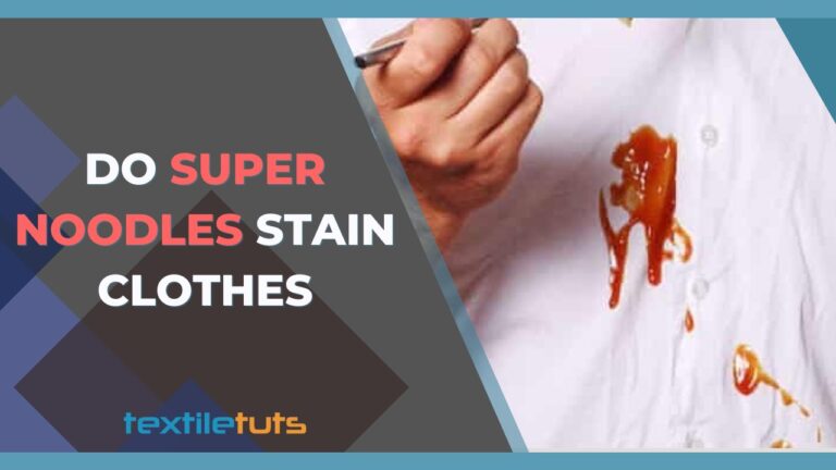 Do Super Noodles Stain Clothes?- Real Deal On Clothing Stains