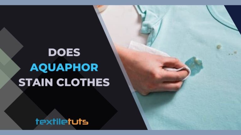 Does Aquaphor Stain Clothes? – Top 9 Hacks To Prevent Stains