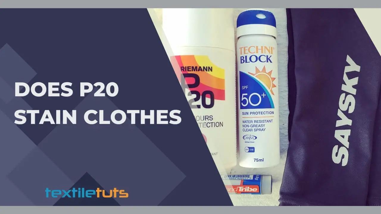 Does P20 Stain Clothes