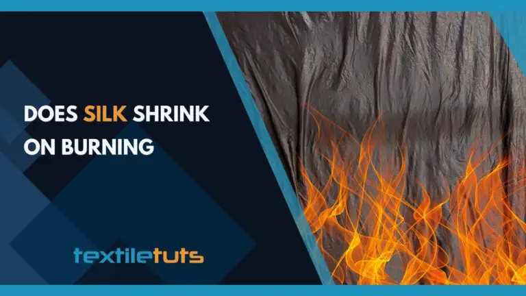 Does Silk Shrink On Burning?