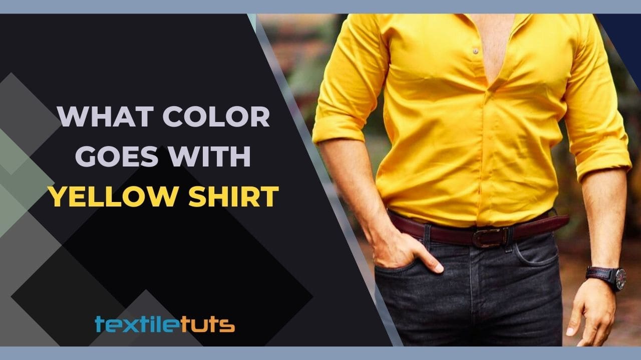 What Color Goes With Yellow Shirt