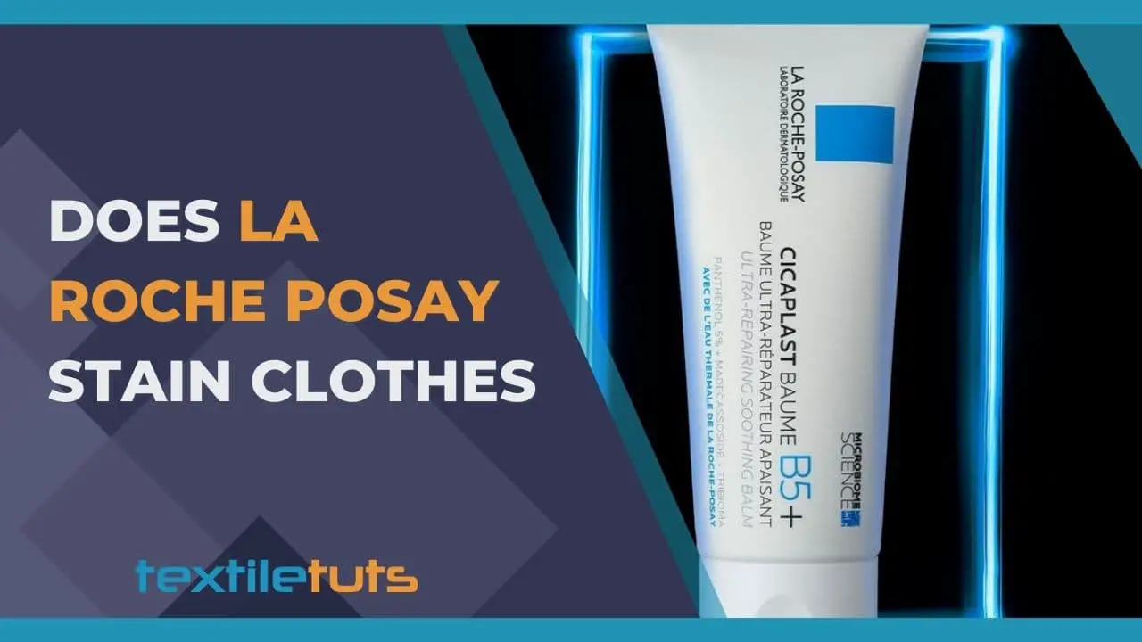 Does La Roche Posay Stain Clothes