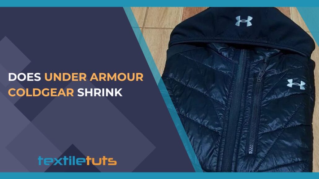 Does Under Armour ColdGear Shrink? TextileTuts